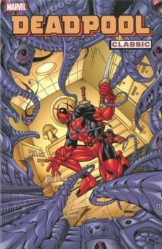 Deadpool Classic, Vol. 4 - Book #4 of the Deadpool Classic