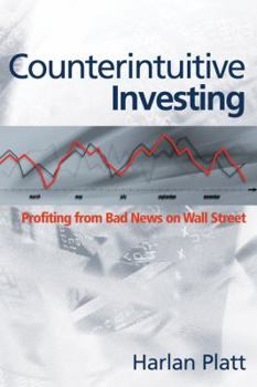 Hardcover Counterintuitive Investing: Profiting from Bad News on Wall Street Book