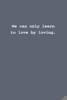 Paperback We can only learn to love by loving.: Lined notebook Book