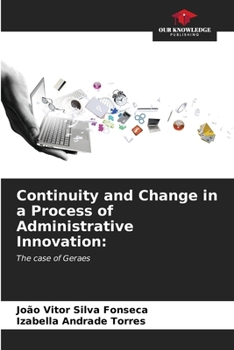 Paperback Continuity and Change in a Process of Administrative Innovation Book