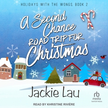 A Second Chance Road Trip for Christmas (Holidays with the Wongs)
