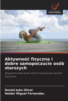 Aktywnosc fizyczna i dobre samopoczucie osób starszych (Polish Edition)