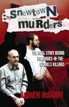 Paperback The Snowtown Murders. The real story behind the bodies-in-the-barrels killings Book