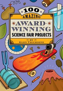 Paperback 100 Amazing Award-Winning Science Fair Projects Book