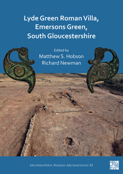 Paperback Lyde Green Roman Villa, Emersons Green, South Gloucestershire Book