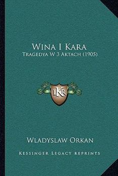 Paperback Wina I Kara: Tragedya W 3 Aktach (1905) [Polish] Book