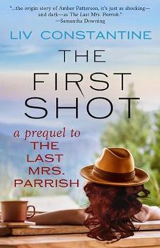 Hardcover The First Shot: A Prequel to THE LAST MRS. PARRISH Book