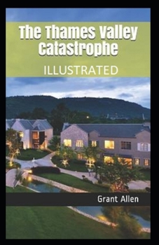 Paperback The Thames Valley Catastrophe Illustrated Book