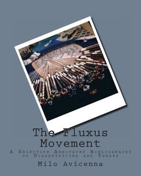 Paperback The Fluxus Movement: A Selective Annotated Bibliography of Dissertations and Theses Book