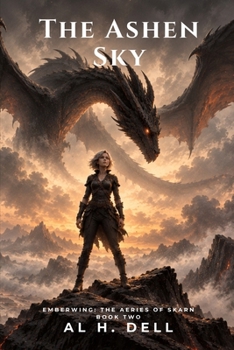 The Ashen Sky: A Slow-Burn Enemies-to-Lovers Dragon Rider Romantasy (The Aeries of Skarn Book 2) (Emberwing: The Aeries of Skarn)