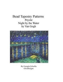 Paperback Bead Tapestry Patterns Peyote Night by the Water by Van Gogh [Large Print] Book