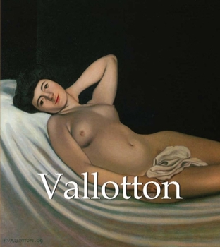 Felix Vallotton: The Nabi from Switzerland (Great Painters Series) - Book  of the Mega Square