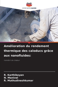 Amélioration du rendement thermique des caloducs grâce aux nanofluides (French Edition)