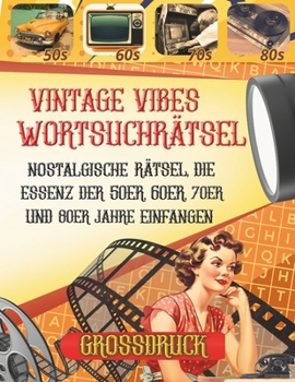 Paperback Vintage Vibes Wortsuchrätsel: Nostalgische Rätsel, die Essenz der 50er, 60er, 70er und 80er Jahre einfangen [German] Book