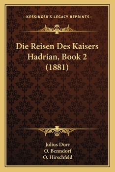 Paperback Die Reisen Des Kaisers Hadrian, Book 2 (1881) [German] Book
