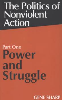 Paperback Power and Struggle: Part One of the Politics of Nonviolent Action Book