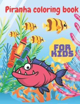 Paperback Piranha Coloring Book: Piranha Activity Coloring Pages for Kids Book