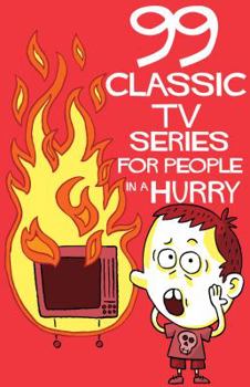 Paperback 99 Classic TV-Series for People in a Hurry Book