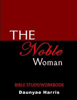 Paperback The Noble Woman: Bible Study/Workbook Book