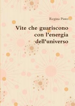 Paperback Vite che guariscono con l'energia dell'universo [Italian] Book