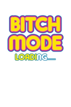 Paperback Bitch Mode Loading: 100 Line Pages For Bitching Book