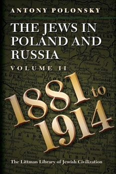 Hardcover The Jews in Poland and Russia: Volume II: 1881 to 1914 Book