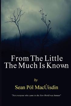 Paperback From the Little the Much is Known Book