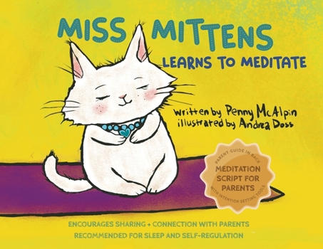 Paperback Miss Mittens Learns to Meditate: A Keep-sake Story with a Parent Meditation Script and Intention-Setting Exercise Book