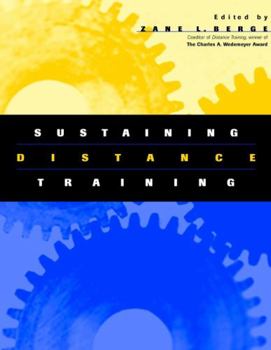 Paperback Sustaining Distance Training: Integrating Learning Technologies Into the Fabric of the Enterprise Book