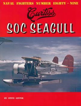 Naval Fighters Number Eighty-Nine: Curtiss SOC Seagull - Book #89 of the Naval Fighters