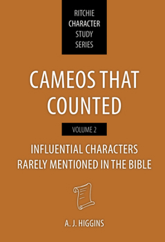 Paperback Cameos That Counted Volume 2: Influential Characters Rarely Mentioned in the Bible Book