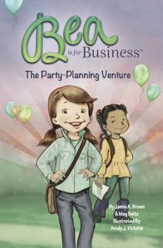 Paperback Bea is for Business: The Party-Planning Venture Book