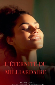 L'éternité du milliardaire (French Edition)