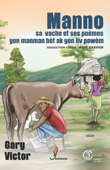 Manno, sa vache et ses poèmes: Manno, yon manman bèf ak yon liv powèm (French Edition)