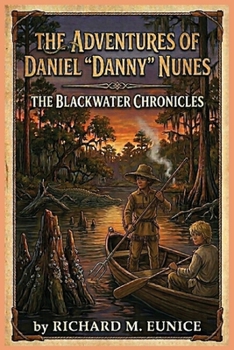 The Adventures of Daniel "Danny" Nunes: The Blackwater Chronicles