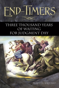 Hardcover End-Timers: Three Thousand Years of Waiting for Judgment Day Book