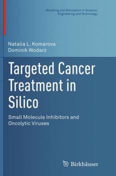 Paperback Targeted Cancer Treatment in Silico: Small Molecule Inhibitors and Oncolytic Viruses Book