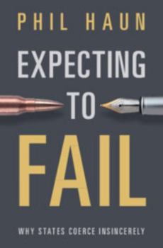 Paperback Expecting to Fail: Why States Coerce Insincerely Book