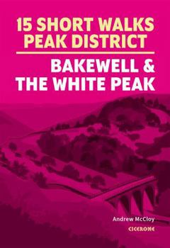 Paperback 15 Short Walks in the Peak District - Bakewell and the White Peak Book