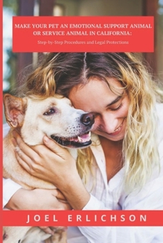 Paperback Make Your Pet an Emotional Support Animal or Service Animal in California Book