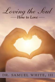 Paperback Loving the Soul: How to Love Book