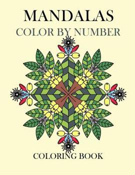 Paperback Mandalas Color by Number Coloring Book: Adult Activity Mosaic Coloring Book for Relaxation and Stress Relief (Mandalas and more Coloring) Book