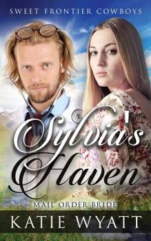 Paperback Mail Order Bride: Sylvia's Haven: Clean Historical Western Romance Book