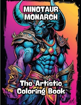 Paperback Minotaur Monarch: The Artistic Coloring Book