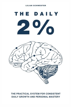 Paperback The Daily 2%: The Practical System for Consistent daily Growth and Personal Mastery Book