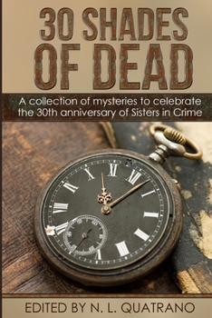 Paperback 30 Shades of Dead: A collection of mysteries to celebrate the 30th anniversary of Sisters in Crime Book