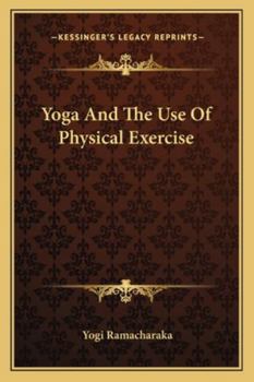 Paperback Yoga And The Use Of Physical Exercise Book