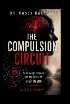 Paperback Dr. Casey Halpern on Cravings, Impulses, and the Future of Brain Health Book