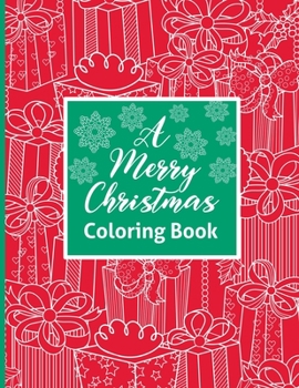 Paperback A Merry Christmas Coloring Book: For Kids and Adults Book