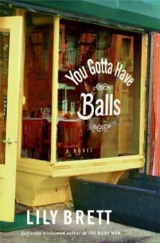 Hardcover You Gotta Have Balls: A Novel Book